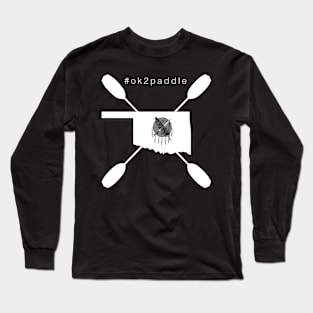 #ok2paddle Long Sleeve T-Shirt